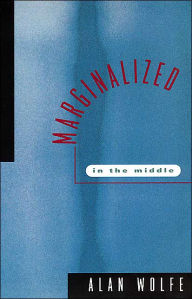 Title: Marginalized in the Middle, Author: Alan Wolfe