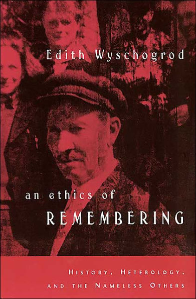 An Ethics of Remembering: History, Heterology, and the Nameless Others