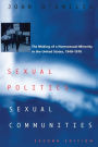 Sexual Politics, Sexual Communities: The Making of a Homosexual Minority in the United States, 1940-1970