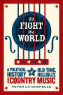 I'd Fight the World: A Political History of Old-Time, Hillbilly, and Country Music