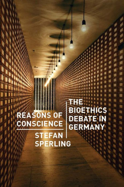Reasons of Conscience: The Bioethics Debate in Germany