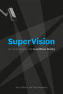 SuperVision: An Introduction to the Surveillance Society