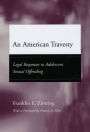 An American Travesty: Legal Responses to Adolescent Sexual Offending