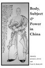 Body, Subject, and Power in China / Edition 2