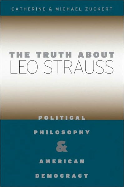The Truth about Leo Strauss: Political Philosophy and American Democracy