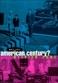 Title: Why the American Century?, Author: Olivier Zunz