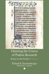 Title: Charting the Course of Psalms Research: Essays on the Psalms, Volume I, Author: Erhard S Gerstenberger