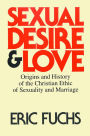 Sexual Desire and Love: Origins and History of the Christian Ethic of Sexuality and Marriage