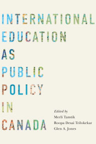 Title: International Education as Public Policy in Canada, Author: Merli Tamtik