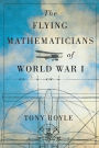 The Flying Mathematicians of World War I