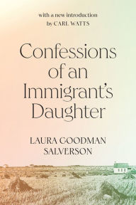 Title: Confessions of an Immigrant's Daughter, Author: Laura Goodman Salverson