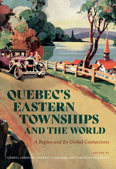 Quebec's Eastern Townships and the World: A Region and Its Global Connections