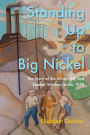 Standing Up to Big Nickel: The Story of the Mine, Mill and Smelter Workers Strike, 1958