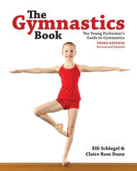 Title: The Gymnastics Book: The Young Performer's Guide to Gymnastics, Author: Elfi Schlegel