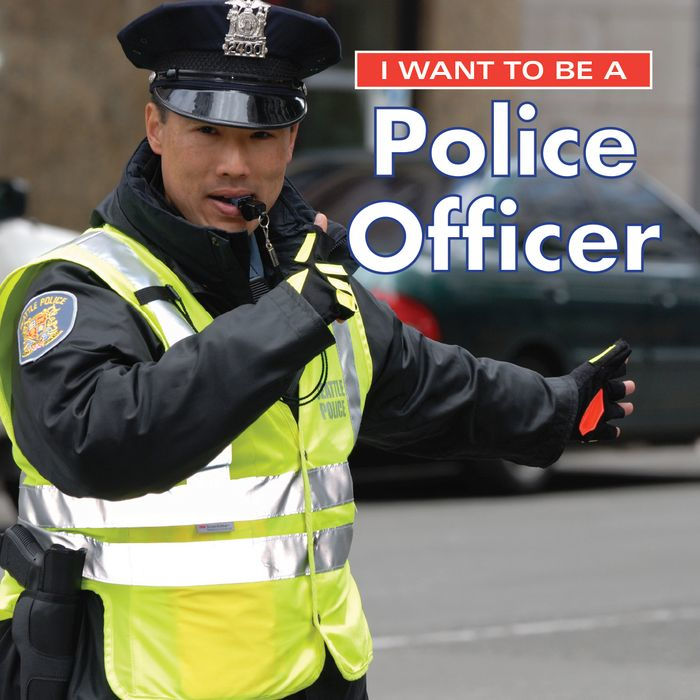 I Want to Be a Police Officer