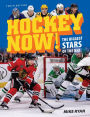 Hockey Now!: The Biggest Stars of the NHL