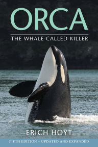 Title: Orca: The Whale Called Killer, Author: Erich Hoyt