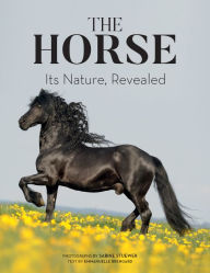 Title: The Horse: Its Nature, Revealed, Author: Emmanuelle Brengard