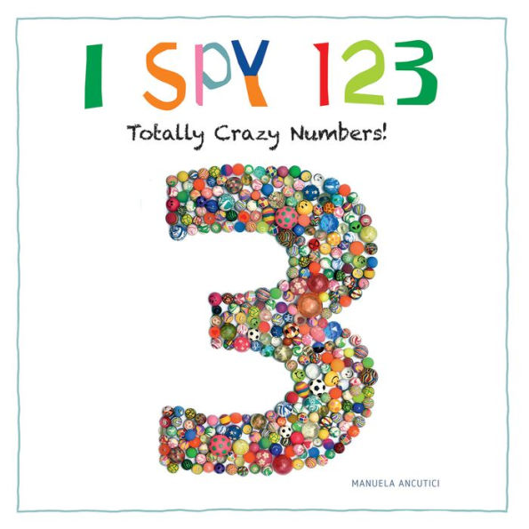 I Spy 123: Totally Crazy Numbers!