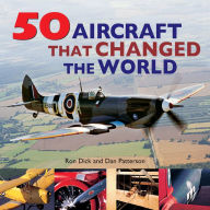 Title: 50 Aircraft That Changed the World, Author: Ron Dick
