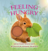 Title: Feeling Hungry: Mealtimes Made Easy With Your Animal Friends, Author: Andrea Pinnington