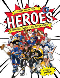 Title: Hockey Hall of Fame Heroes: Scorers, Goalies and Defensemen, Author: Eric Zweig