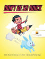 Don't Be So Quick: Activity Books For Kids Ages 6-9 Vol -3 Coloring and Tracing Shapes