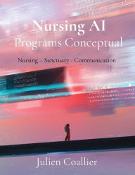 Title: Nursing AI Programs Conceptual: Nursing - Sanctuary - Communication, Author: Julien Coallier