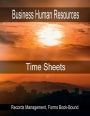 Business Human - Resources Time Sheets: Records Management, Forms Book-Bound