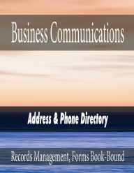 Title: Business Communications - Address & Phone Directory: Records Management, Forms Book-Bound, Author: Julien St. James