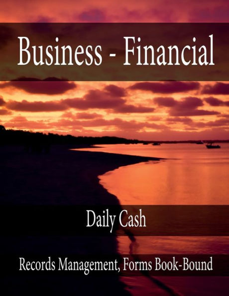 Business - Financial Daily Cash: Records Management, Forms Book-Bound