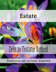 Title: Releases and Settlements - Debt to Testator Retired: Records Keep Legal, Law Forms - Bound Book, Author: Julien St. James