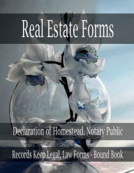 Title: Real Estate Forms - Declaration of Homestead. Notary Public: Records Keep Legal, Law Forms - Bound Book, Author: Julien St. James