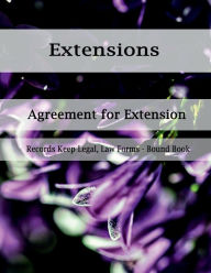 Title: Extensions - Agreement for Extension: Records Keep Legal, Law Forms - Bound Book, Author: Julien St. James