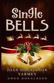 Title: Single Bells, Author: Joan Donaldson Yarmey