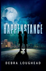 Title: Happenstance, Author: Debra Loughead