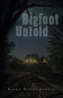 Bigfoot Untold