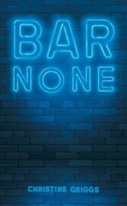 Title: Bar None, Author: Christine Griggs