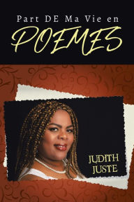 Title: Part De Ma Vie En Poemes, Author: Judith Juste