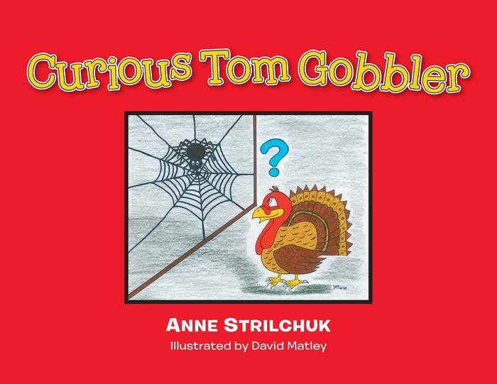 Curious Tom Gobbler by Anne Strilchuk, David Matley, Paperback Barnes