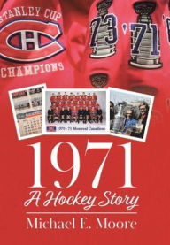 Title: 1971 - A Hockey Story, Author: Michael E Moore