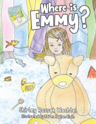 Title: Where is Emmy?, Author: Shirley Russak Wachtel
