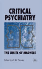 Critical Psychiatry: The Limits of Madness