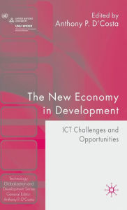 Title: The New Economy in Development: ICT Challenges and Opportunities, Author: A. D'Costa