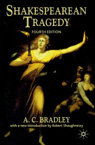 Shakespearean Tragedy (Fourth Edition)