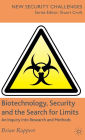 Biotechnology, Security and the Search for Limits: An Inquiry into Research and Methods