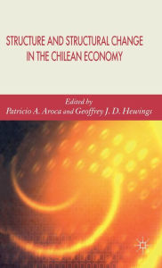 Title: Structure and Structural Change in the Chilean Economy, Author: P. Aroca