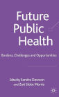 Future Public Health: Burdens, Challenges and Opportunities