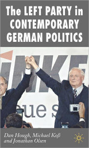 Title: The Left Party in Contemporary German Politics, Author: Dan Hough