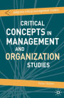 Critical Concepts in Management and Organization Studies: Key Terms and Concepts